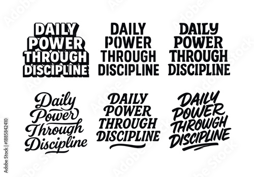 Daily Discipline Lettering. Daily power through discipline. Set lettering. harmonious lettering variations of the same emblematic concept, each with different