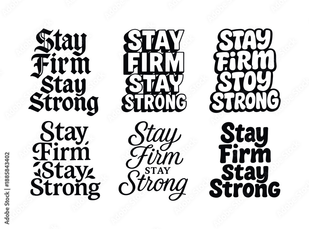 Obraz premium Diverse Emblematic Lettering. Stay firm stay strong. Set lettering. harmonious lettering variations of the same emblematic concept, each with different