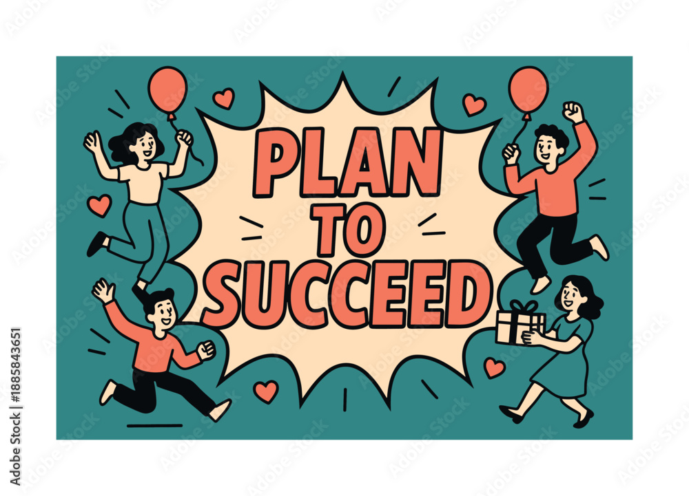 Fototapeta premium Plan to Succeed. Plan to Succeed banner, flat vector illustration, bold oversized text inside comic burst, cartoon characters dancing around banner, holding