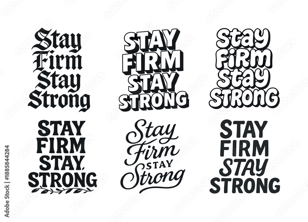 Obraz premium Diverse Emblematic Lettering. Stay firm stay strong. Set lettering. harmonious lettering variations of the same emblematic concept, each with different