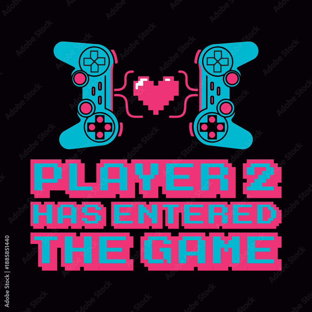 Obraz premium ai176906039511_Player 2 Has Entered The Game.eps