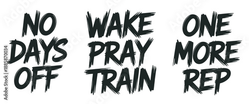No Days Off Wake Pray Train One More Rep Motivational Fitness Typography Design with Aggressive Brush Lettering Style for gym apparel posters