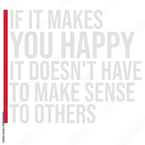 If Makes You Happy Sense Others Quote Happiness Freedom