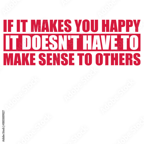 If Makes You Happy Sense Others Quote Happiness Freedom