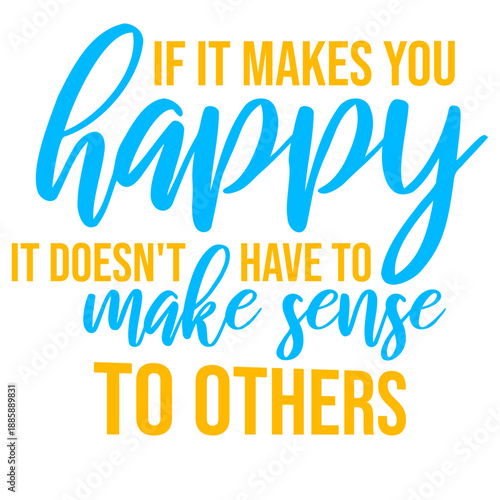 If Makes You Happy Sense Others Quote Happiness Freedom