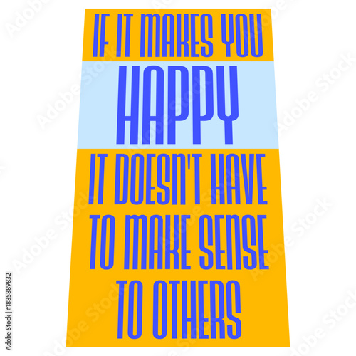 If Makes You Happy Sense Others Quote Happiness Freedom