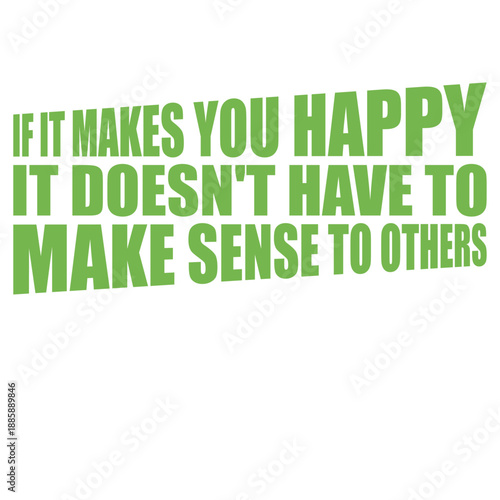 If Makes You Happy Sense Others Quote Happiness Freedom