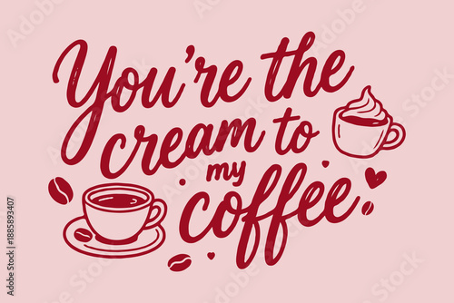 Handwritten romantic coffee quote with cream and coffee cup doodles on soft pink background, concept of love, warmth, and affection