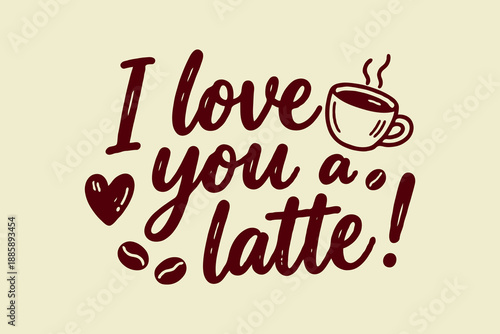 Hand-drawn coffee quote with heart, beans, and cup in doodle style on beige background, expressing love with a coffee-themed pun