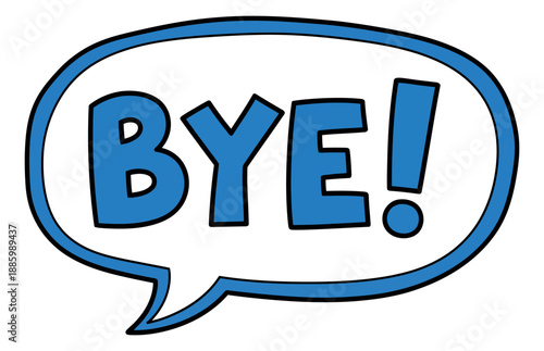 Hand drawn illustration of a speech bubble depicting the word BYE! for communication