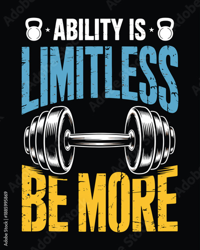 Ability is Limitless Be More Motivational Gym Weightlifting Design