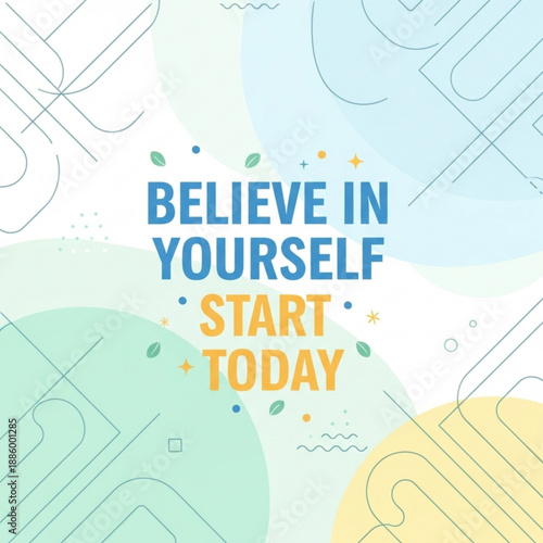 A colorful motivational poster with a believe in yourself message