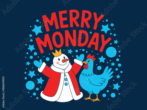 A cheerful cartoon snowman and blue chicken celebrate Merry Monday with colorful stars and text