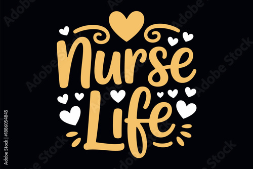 Vibrant Nurse Life Typography Design with Hearts