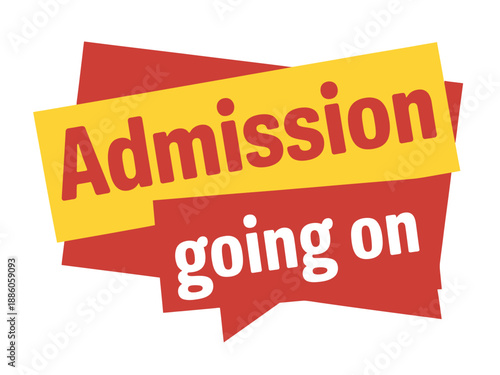 Colorful Admission Going On Sign