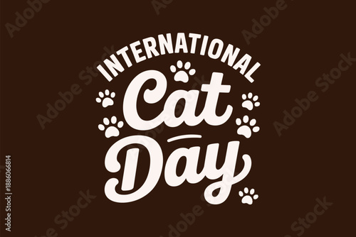 International Cat Day Celebration Logo Design with White Text and Paw Prints on Brown Background