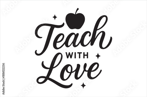 a black and white graphic with the words teach with love