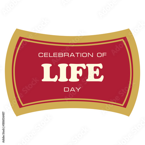 Celebration of Life Day label