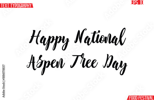 Happy National Aspen Tree Day   Modern Cursive Calligraphy Text -Food Festival Name