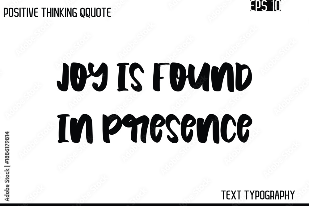 Fototapeta premium Joy Is Found In Presence -Inspiring Positive Saying Hand Lettering Bold Cursive Typography