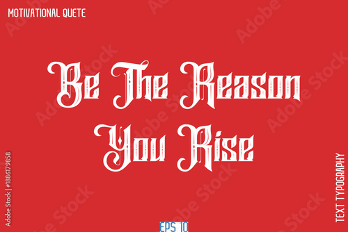 Be The Reason You Rise   - Motivational Quote Poster Retro Style Calligraphy Text Design
