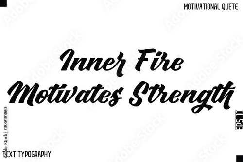 Inner Fire Motivates Strength   -Bold Typography Cursive Lettering Text Design Of Motivational Print