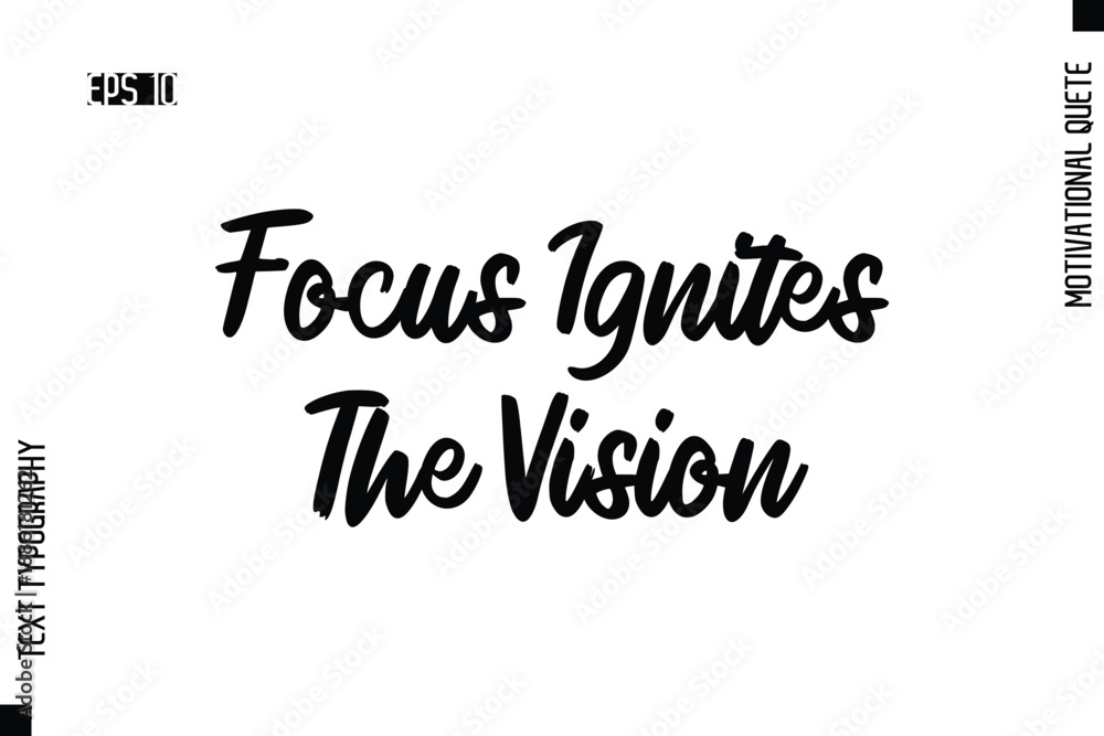Fototapeta premium Focus Ignites The Vision -Motivational Artwork Cursive Text Typography - Positive Quote