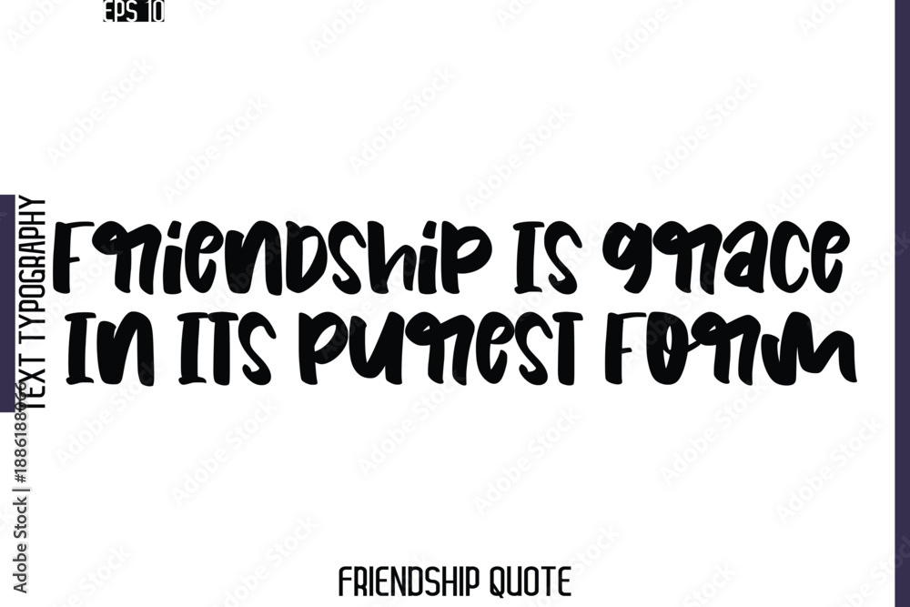 Fototapeta premium Friendship Is Grace In Its Purest Form -Friendship Quote Cursive Calligraphy Hand Lettering Vector