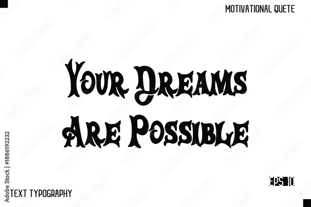 Fototapeta premium Your Dreams Are Possible -Inspirational Design Vector Bold Retro Style Typography Illustration