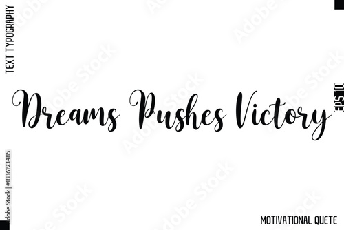 Dreams Pushes Victory  -Strong Empowerment Quote Vector Hand Text Lettering for Motivation Posters