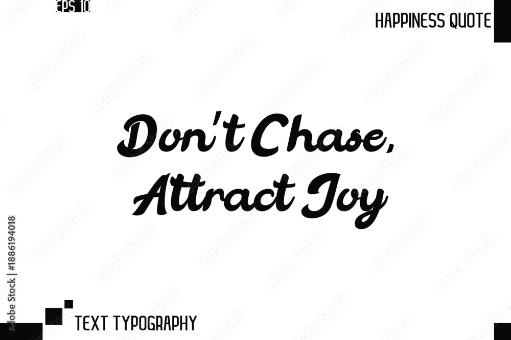 Fototapeta premium Don’t Chase, Attract Joy -Trendy Happiness Phrase Quote Vector Retro Style Font Typography Lettering
