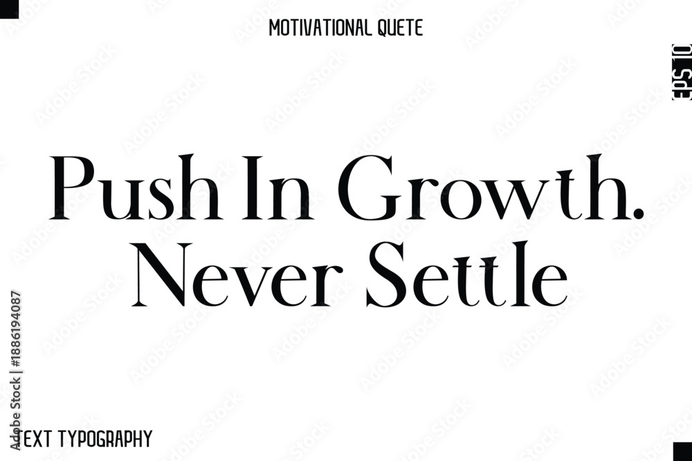Fototapeta premium Push In Growth. Never Settle -Minimal Motivational Quote Poster with Modern Bold Typography