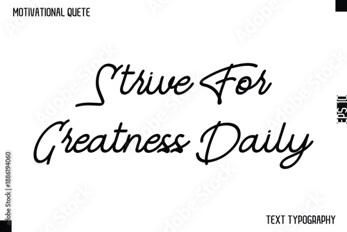 Strive For Greatness Daily  -Motivational Quote Cursive Typography Design