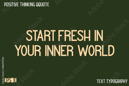 Start Fresh In Your Inner World  -Positive Thinking Modern Typography Text Lettering Design