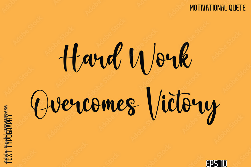 Fototapeta premium Hard Work Overcomes Victory -Inspirational Quote Vector Cursive Calligraphy Text For Business Posters