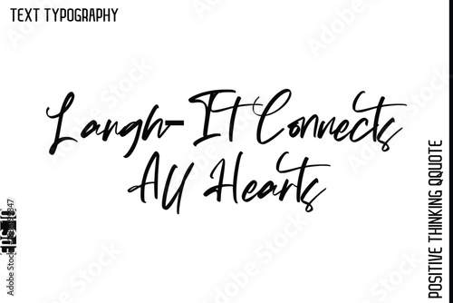 Laugh—It Connects All Hearts   -Positive Living Typography Quotes Hand Lettering Vector