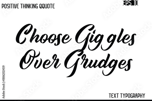 Choose Giggles Over Grudges   -Inspiring Positive Saying Hand Lettering Cursive Typography