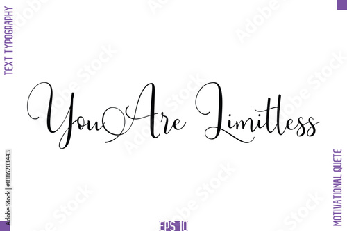You Are Limitless   -Self Confidence and Self Belief Inspirational Quotes Stylish Cursive Typescript Text Lettering