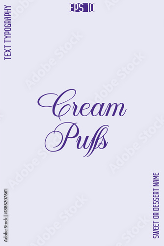 Cream Puffs  -Sweet Dessert Name Stylish Cursive Calligraphy Text Vector Design