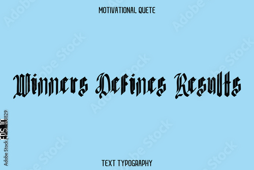 Winners Defines Results   -Inspirational Quote Vector  Retro Style Typography Text for Office Wall Art