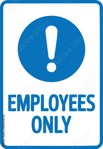 Employees Only Sign With Exclamation Icon Blue Background Restricted Area Notice Symbol
