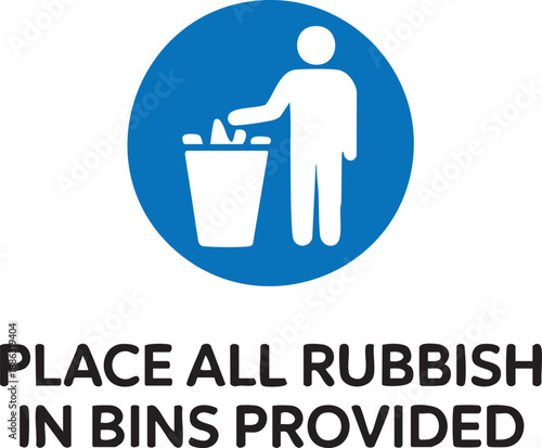 Place All Rubbish In Bins Provided Clean Environment Waste Disposal Safety Sign Icon