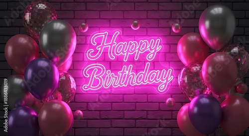Festive happy birthday neon sign and balloons on brick wall background