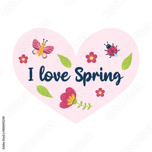 Flower, butterfly and ladybug on pink heart shaped background. Seasonal card with inscription I love spring. Vector illustration on white background.