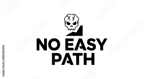 Motivational quote with skull silhouette and text no easy path on white background