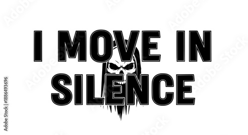 Silhouette of a man's face with a beard and the words 'i move in silence' in bold letters on a white background