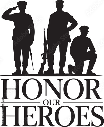Black silhouettes of soldiers with honor our heroes text