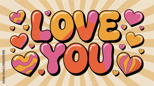 Bold, bubbly, retro typography spells out the phrase 'Love You' surrounded by stylized hearts on a striped background.