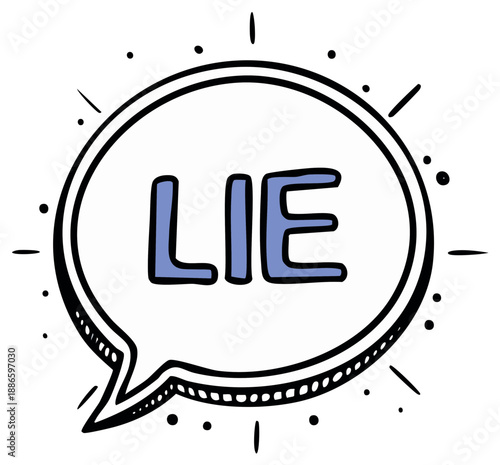 The word Lie in a hand drawn speech bubble doodle illustration