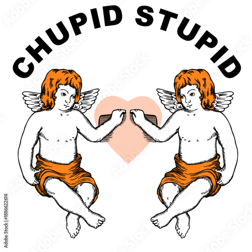 chupid stupid